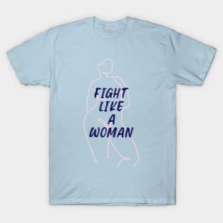 Feminist Fight like a woman Feminism T-Shirt